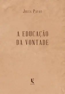 Baixar Livro A Educação da Vontade - Jules Payot em ePub PDF Mobi ou Ler Online