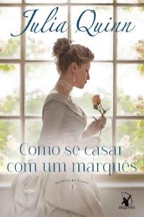 Baixar Como Se Casar Com um Marquês - Julia Quinn ePub PDF Mobi ou Ler Online