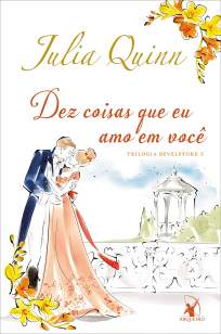 Baixar Livro Dez Coisas que Eu Amo Em Você - Bevelstoke Vol. 3 - Julia Quinn em ePub PDF Mobi ou Ler Online