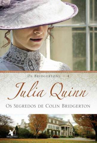Baixar Os Segredos de Colin Bridgerton (Os Bridgertons) - Os Bridgertons Vol. 4 - Julia Quinn ePub PDF Mobi ou Ler Online