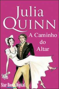 Baixar A Caminho do Altar - Julia Quinn ePub PDF Mobi ou Ler Online