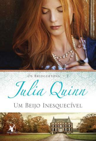 Baixar Um Beijo Inesquecível - Os Bridgertons Vol. 7 - Julia Quinn ePub PDF Mobi ou Ler Online