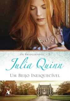 Um Beijo Inesquecível  -  Os Bridgertons  - Vol.  07  -  Julia Quinn