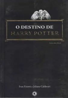 O Destino de Harry Potter  -  Juliana Calderar