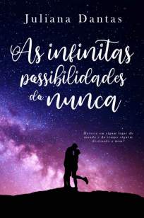 Baixar Livro As Infinitas Possibilidades do Nunca - Juliana Dantas em ePub PDF Mobi ou Ler Online