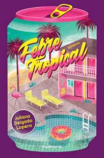 Baixar Livro Febre Tropical - Juliana Delgado Lopera em ePub PDF Mobi ou Ler Online