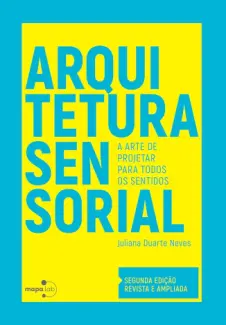 Baixar Livro Arquitetura sensorial - Juliana Duarte Neves em ePub PDF Mobi ou Ler Online