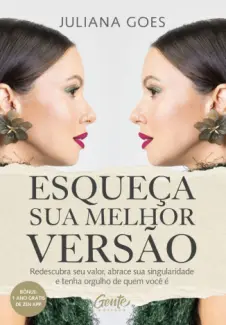 Baixar Livro Esqueça sua Melhor Versão - Juliana Goes em ePub PDF Mobi ou Ler Online
