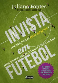 Invista em Futebol  -  Juliano Fontes