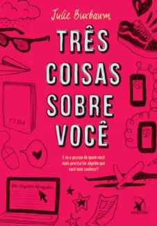 Três Coisas Sobre Você  -  Julie Buxbaum