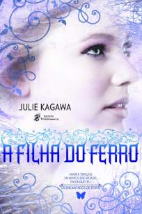 Baixar Livro A Filha de Ferro - Os Encantados de Ferro Vol. 2 - Julie Kagawa em ePub PDF Mobi ou Ler Online