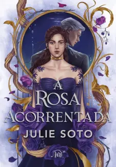 Baixar Livro A rosa Acorrentada - Julie Soto em ePub PDF Mobi ou Ler Online