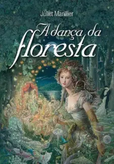 A Dança da Floresta  -  Juliet Marillier
