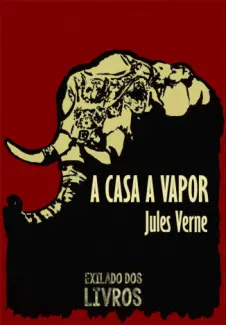 Baixar Livro A Casa a Vapor - Julio Verne em ePub PDF Mobi ou Ler Online