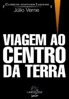 Viagem ao Centro da Terra  -  Júlio Verne
