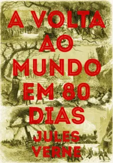 A Volta ao Mundo em 80 (Oitenta) Dias  -  Júlio Verne