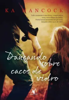 Dançando sobre Cacos de Vidro  -  Ka Hancock
