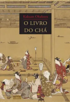 Baixar Livro O Livro do Chá - Kakuzo Okakura em ePub PDF Mobi ou Ler Online