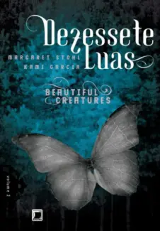 Dezessete Luas  -  Beautiful Creatures  - Vol.  2  -  Kami Garcia