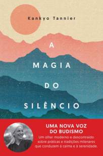 Baixar Livro A Magia do Silêncio - Kankyo Tannier em ePub PDF Mobi ou Ler Online