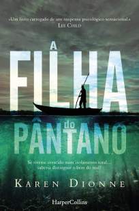 Baixar Livro A Filha do Pântano - Karen Dionne em ePub PDF Mobi ou Ler Online