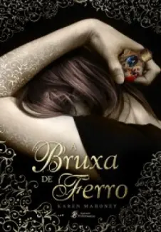 A Bruxa de Ferro  -  Karen Mahoney