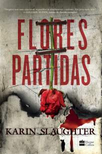 Baixar Livro Flores Partidas - Karin Slaughter em ePub PDF Mobi ou Ler Online
