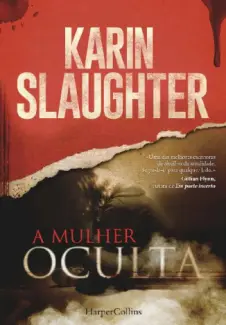 Baixar Livro A Mulher Oculta - Karin Slaughter em ePub PDF Mobi ou Ler Online