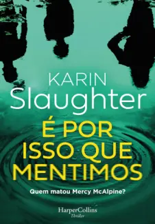Baixar Livro É por isso que Mentimos - Karin Slaughter em ePub PDF Mobi ou Ler Online