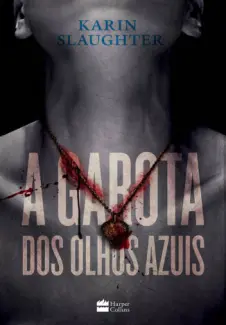 A Garota dos Olhos Azuis  -  Karin Slaughter