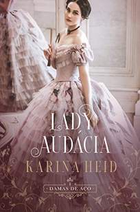 Baixar Livro Lady Audácia - Damas de Aço Vol. 1 - Karina Heid em ePub PDF Mobi ou Ler Online