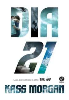 Dia 21 -  The 100  - Vol.  02  -  Kass Morgan