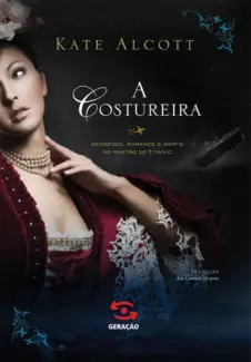 A Costureira - Kate Alcott