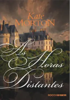 As horas Distantes  -  Kate Morton