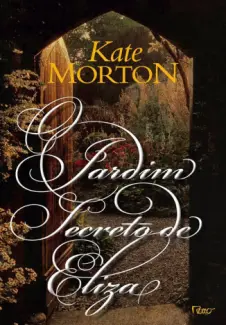 Baixar Livro O Jardim Secreto de Eliza - Kate Morton em ePub PDF Mobi ou Ler Online