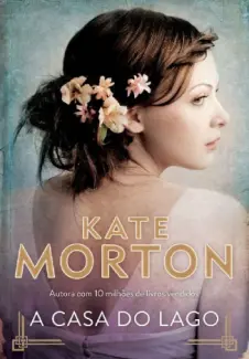 A casa do lago - Kate Morton