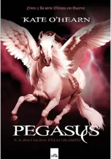 Baixar Livro Pegasus e a Batalha Pelo Olimpo - Kate Ohearn em ePub PDF Mobi ou Ler Online