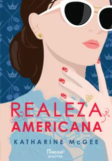 Baixar Livro Realeza Americana - Realeza Americana Vol. 1 - Katharine McGee em ePub PDF Mobi ou Ler Online