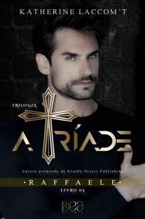 Baixar Livro Raffaele - A Tríade Vol. 3 - Katherine Laccomt em ePub PDF Mobi ou Ler Online