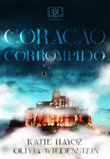 Baixar Livro Coração Corrompido - Crônicas do Quatrefoil Vol. 2 - Katie Hayoz em ePub PDF Mobi ou Ler Online