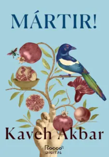 Baixar Livro Mártir! - Kaveh Akbar em ePub PDF Mobi ou Ler Online