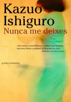 Baixar Livro Nunca Me Deixes - Kazuo Ishiguro em ePub PDF Mobi ou Ler Online