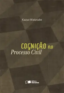 Baixar Livro Cognição no Processo Civil - Kazuo Watanabe em ePub PDF Mobi ou Ler Online