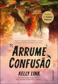 Baixar Livro Arrume Confusão - Kelly Link em ePub PDF Mobi ou Ler Online