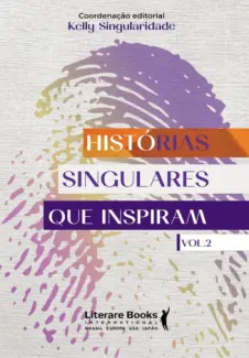 Baixar Livro Histórias Singulares que Inspiram - Kelly Singularidade em ePub PDF Mobi ou Ler Online