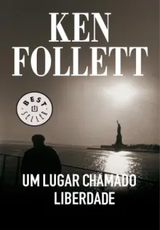 Um Lugar Chamado Liberdade   -   Ken Follett
