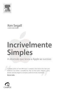Baixar Livro Incrivelmente Simples: A obsessão que levou a Apple ao sucesso - Ken Segall em ePub PDF Mobi ou Ler Online