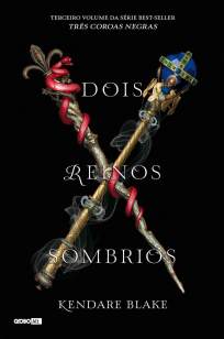 Baixar Livro Dois Reinos Sombrios - Três Coroas Negras Vol. 3 - Kendare Blak em ePub PDF Mobi ou Ler Online