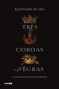 Baixar Livro Tres Coroas Negras - Três Coroas Negras Vol. 1 - Kendare Blake em ePub PDF Mobi ou Ler Online