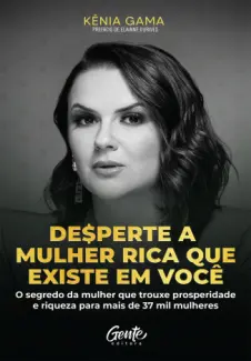 Baixar Livro Desperte a mulher rica que existe em você - Kênia Gama em ePub PDF Mobi ou Ler Online